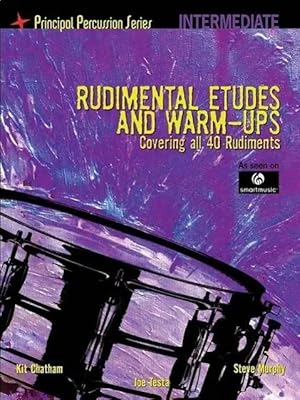Bild des Verk�ufers f�r Rudimental Etudes and Warm-Ups Covering All 40 Rudiments | Principal Percussion Series Intermediate Level zum Verkauf von preigu