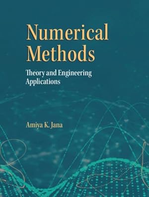 Bild des Verkufers fr Numerical Methods : Theory and Engineering Applications zum Verkauf von GreatBookPricesUK