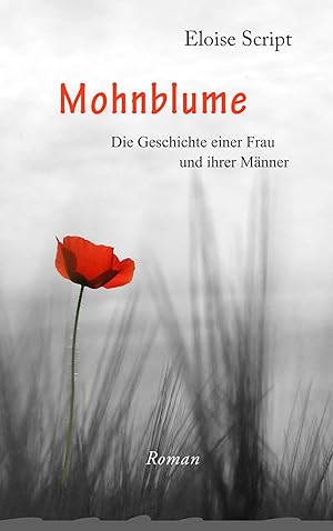 Bild des Verkufers fr Mohnblume | Die Geschichte einer Frau und ihrer Mnner. Lebenserinnerungen zum Verkauf von preigu