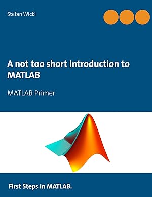 Immagine del venditore per A not too short Introduction to MATLAB | MATLAB Primer venduto da preigu
