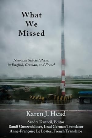 Bild des Verk�ufers f�r What We Missed : New and Selected Poems in English, German, and French zum Verkauf von AHA-BUCH GmbH