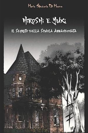Immagine del venditore per Hiroshi e Yuki: Il Segreto della Scuola Abbandonata venduto da moluna
