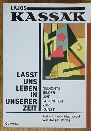 Seller image for Lajos Kassak - Lasst uns leben in unserer zeit - Jozsef Vadas - Corvina - 1989 for sale by ARTBOOKS