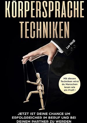 Bild des Verk�ufers f�r K�RPERSPRACHE TECHNIKEN | Mit diesen Techniken wirst du Menschen lesen wie ein Profi! zum Verkauf von preigu