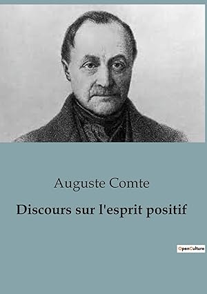 Immagine del venditore per Discours sur l'esprit positif | Le positivisme tel que pens par Auguste Comte venduto da preigu