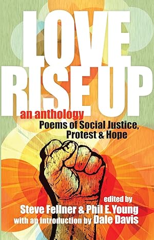 Immagine del venditore per Love Rise Up: Poems of Social Justice, Protest and Hope venduto da Reliant Bookstore