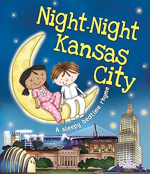 Bild des Verk�ufers f�r Night-Night Kansas City: A Bedtime Board Book of Kansas City Landmarks zum Verkauf von Dream Books Co.