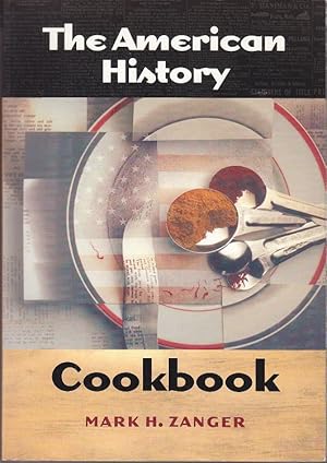 Imagen del vendedor de The American History Cookbook a la venta por Monroe Bridge Books, MABA Member