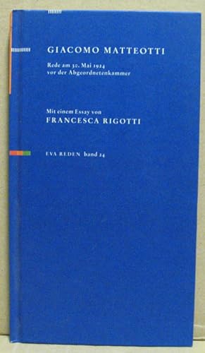 Immagine del venditore per Rede am 30. Mai 1924 vor der Abgeordnetenkammer Mit einem Essay von Francesca Rigotti. (EVA-Reden, Band 24) venduto da Nicoline Thieme