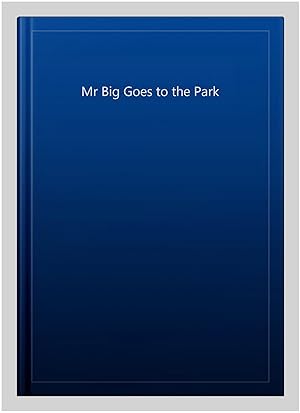 Seller image for Mr Big Goes to the Park for sale by GreatBookPrices