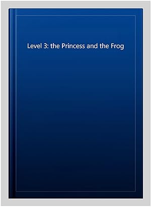 Imagen del vendedor de Level 3: the Princess and the Frog a la venta por GreatBookPrices