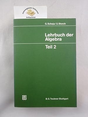 Imagen del vendedor de Lehrbuch der Algebra. Teil 2 Unter Einschluss der linearen Algebra. a la venta por Chiemgauer Internet Antiquariat GbR