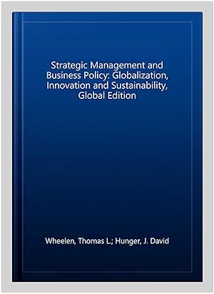 Seller image for Strategic Management and Business Policy: Globalization, Innovation and Sustainability, Global Edition for sale by GreatBookPrices