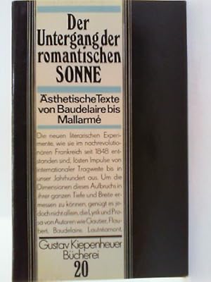Immagine del venditore per Der Untergang der romantischen Sonne : �sthet. Texte von Baudelaire bis Mallarm�. [hrsg. von Manfred Starke], Gustav-Kiepenheuer-B�cherei ; 20 venduto da mediafritze