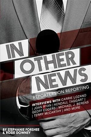 Immagine del venditore per In Other News: Reporters on Reporting venduto da GreatBookPrices