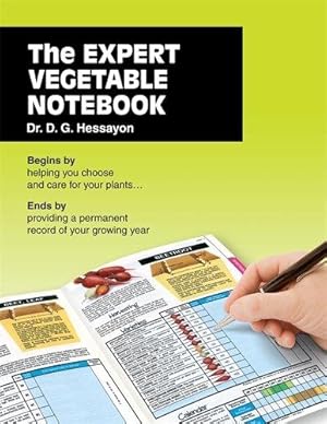 Imagen del vendedor de The Expert Vegetable Notebook: Begins by helping you choose and care for your plants . Ends by providing a permanent record of your growing year a la venta por WeBuyBooks