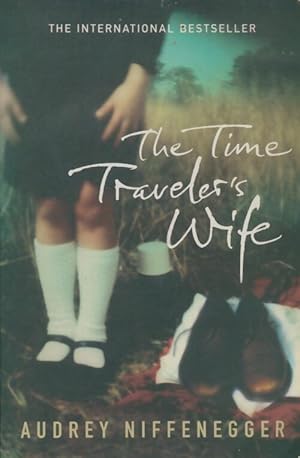 Seller image for The time traveler's wife - Audrey Niffenegger for sale by ChouetteCoop