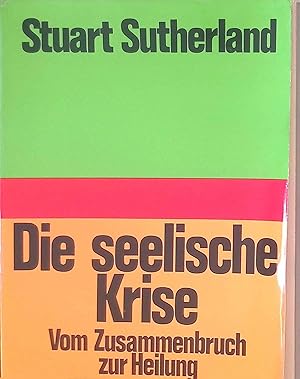 Immagine del venditore per Die seelische Krise : vom Zusammenbruch zur Heilung. venduto da books4less (Versandantiquariat Petra Gros GmbH & Co. KG)