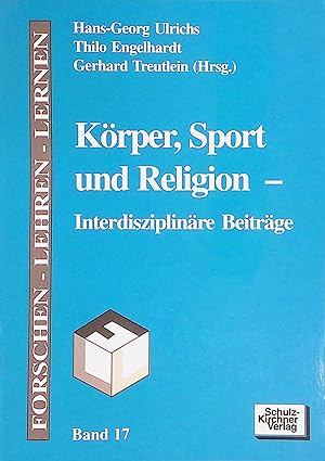 Bild des Verk�ufers f�r K�rper, Sport und Religion : interdisziplin�re Beitr�ge. Forschen - lehren - lernen ; Bd. 17 zum Verkauf von books4less (Versandantiquariat Petra Gros GmbH & Co. KG)