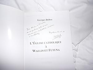 Bild des Verk�ufers f�r L' �glise catholique � wallis et Futuna d�dicac� par l' auteur le p�re Georges Delbos zum Verkauf von Le Temps Retrouv�