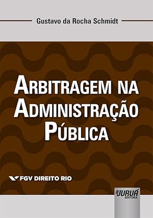 Seller image for Arbitragem na Administra��o P�blica - Cole��o FGV Direito Rio for sale by Distribras
