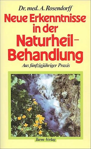 Immagine del venditore per Neue Erkenntnisse in der Naturheilbehandlung | Aus f�nfzigj�hriger Praxis venduto da preigu