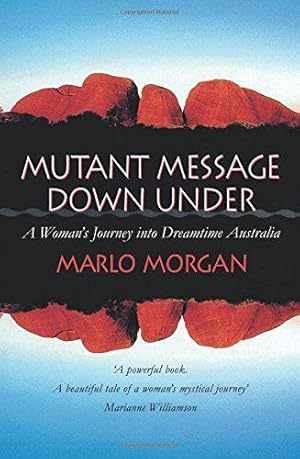 Immagine del venditore per Mutant Message Down Under: A Woman's Journey into Dreamtime Australia venduto da WeBuyBooks