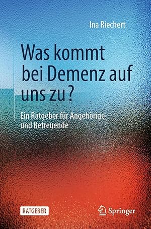Immagine del venditore per Was kommt bei Demenz auf uns zu? | Ein Ratgeber f�r Angeh�rige und Betreuende venduto da preigu