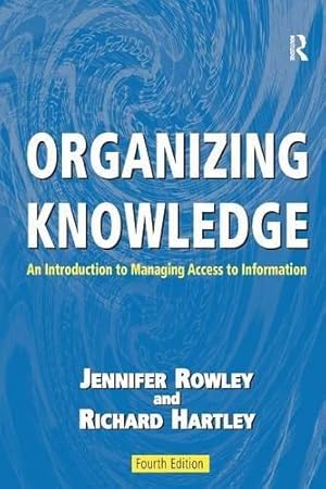 Immagine del venditore per Organizing Knowledge: An Introduction to Managing Access to Information venduto da WeBuyBooks