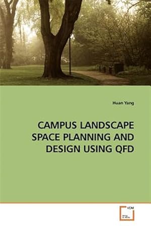 Imagen del vendedor de Campus Landscape Space Planning and Design Using QFD a la venta por GreatBookPricesUK