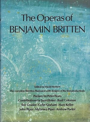Bild des Verk�ufers f�r The Operas of Benjamin Britten; The Complete Librettos Illustrated with Designs of the First Production zum Verkauf von Warwick Books, member IOBA