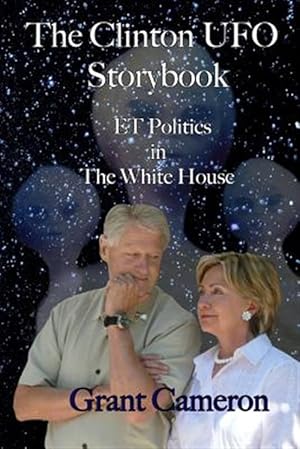 Immagine del venditore per Clinton UFO Storybook : ET Politics in the White House venduto da GreatBookPricesUK