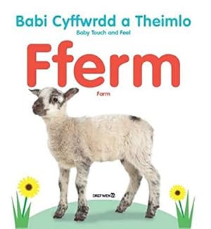 Seller image for Babi Cyffwrdd a Theimlo: Fferm / Baby Touch and Feel: Farm: Farm for sale by WeBuyBooks
