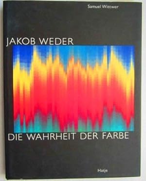 Imagen del vendedor de Jakob Weder. Die Wahrheit der Farbe. a la venta por Wissenschaftl. Antiquariat Th. Haker e.K