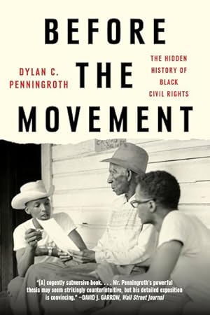 Bild des Verk�ufers f�r Before the Movement : The Hidden History of Black Civil Rights zum Verkauf von GreatBookPrices