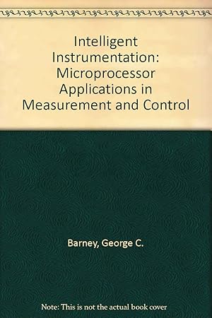 Seller image for Intelligent Instrumentation: Microprocessor Applications in Measurement and Control for sale by Goodwill of Silicon Valley