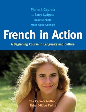 Imagen del vendedor de French in Action: A Beginning Course in Language and Culture: The Capretz Method, Part 1 (English and French Edition) a la venta por Zoom Books Company