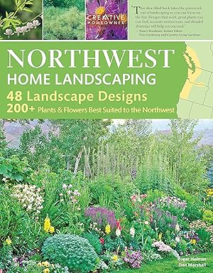 Immagine del venditore per Northwest Home Landscaping, 3rd Edition: Including Western British Columbia (Creative Homeowner) 48 Designs with Over 200 Plants & Flowers Best Suited to the Pacific Northwest: WA, OR, and BC, Canada venduto da Zoom Books Company