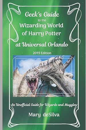 Immagine del venditore per Geek's Guide to the Wizarding World of Harry Potter at Universal Orlando, 2019 Edition: An Unofficial Guide for Muggles and Wizards venduto da Reliant Bookstore