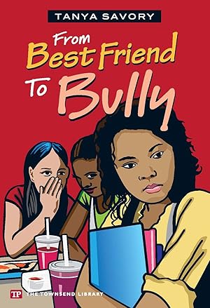 Seller image for From Best Friend to Bully (Townsend Library) by Tanya Savory (2012-01-02) for sale by Reliant Bookstore