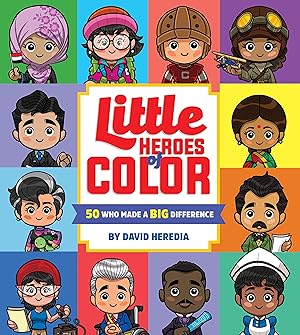 Imagen del vendedor de Little Heroes of Color: 50 Who Made a BIG Difference a la venta por Reliant Bookstore