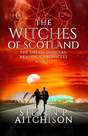 Seller image for The Witches of Scotland: The Dream Dancers: Akashic Chronicles Book 2 (The Witches of Scotland - An Urban Fantasy of Magick and Mystery in Modern Scotland) for sale by Zoom Books Company