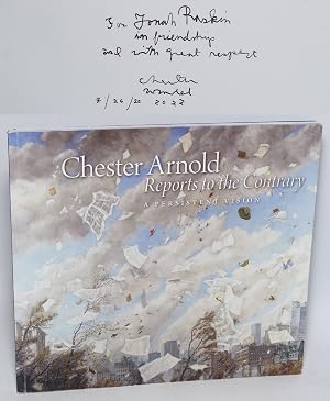 Imagen del vendedor de Chester Arnold Reports to the Contrary. A Persistent Vision. Paintings 1971-2021. February 5 - June 26, 2022 a la venta por Bolerium Books Inc.