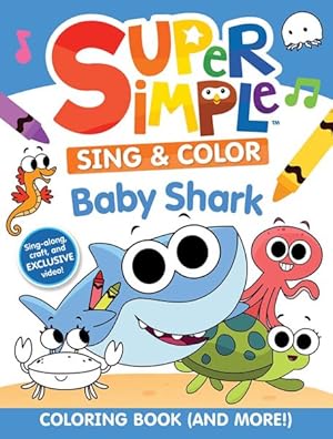 Seller image for Super Simple? Sing & Color: Baby Shark Coloring Book for sale by GreatBookPricesUK