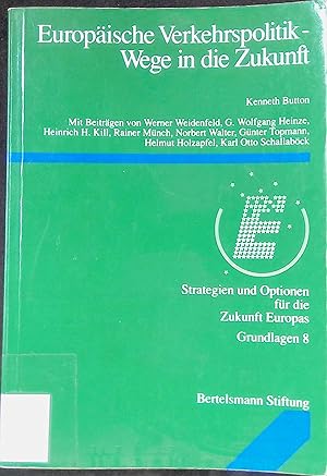 Bild des Verkufers fr Europische Verkehrspolitik - Wege in die Zukunft : eine Verffentlichung der Bertelsmann-Stiftung. Strategien und Optionen fr die Zukunft Europas / Grundlagen ; 8 zum Verkauf von books4less (Versandantiquariat Petra Gros GmbH & Co. KG)