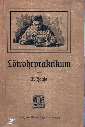 Imagen del vendedor de L�trohrpraktikum. Anleitung zur Untersuchung der Minerale mit dem L�trohre. a la venta por Antiquariat Reinhold Pabel