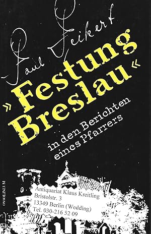 Immagine del venditore per " Festung Breslau " in den Berichten eines Pfarrers 22.Januar bis 6.Mai 1945. Herausgegeben von Karol Jonca und Alfred Konieczny venduto da Klaus Kreitling