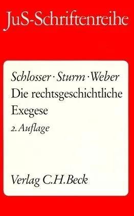 Imagen del vendedor de Die rechtsgeschichtliche Exegese | R�misches Recht, Deutsches Recht, Kirchenrecht, JuS-Schriftenreihe 10 a la venta por preigu