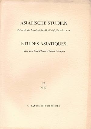 Bild des Verk�ufers f�r Asiatische Studien - Zeitschrift der Schweizerischen Gesellschaft f�r Asienkunde / Etudes Asiatiques - Revue de la Soci�t� Suisse d Etudes Asiatiques. Nr. 1/2 1947. dt./frz. Herausgegeben von / Edit�es par: M. Robert Fazy, E.H. von Tscharner. In Verbindung mit / Avec le concours de: Emil Abegg, Fritz Meier, Constatin Regamy, M�lanie Stiassny. zum Verkauf von Logo Books Buch-Antiquariat