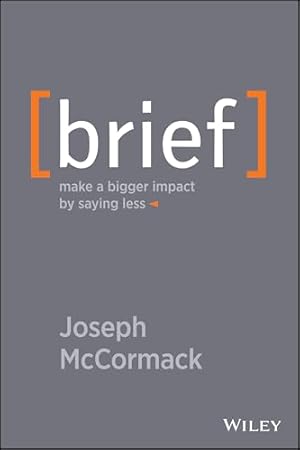 Imagen del vendedor de Brief: Make a Bigger Impact by Saying Less a la venta por Dream Books Co.